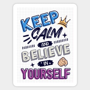 Keep Calm and believe in yourself poster Magnet